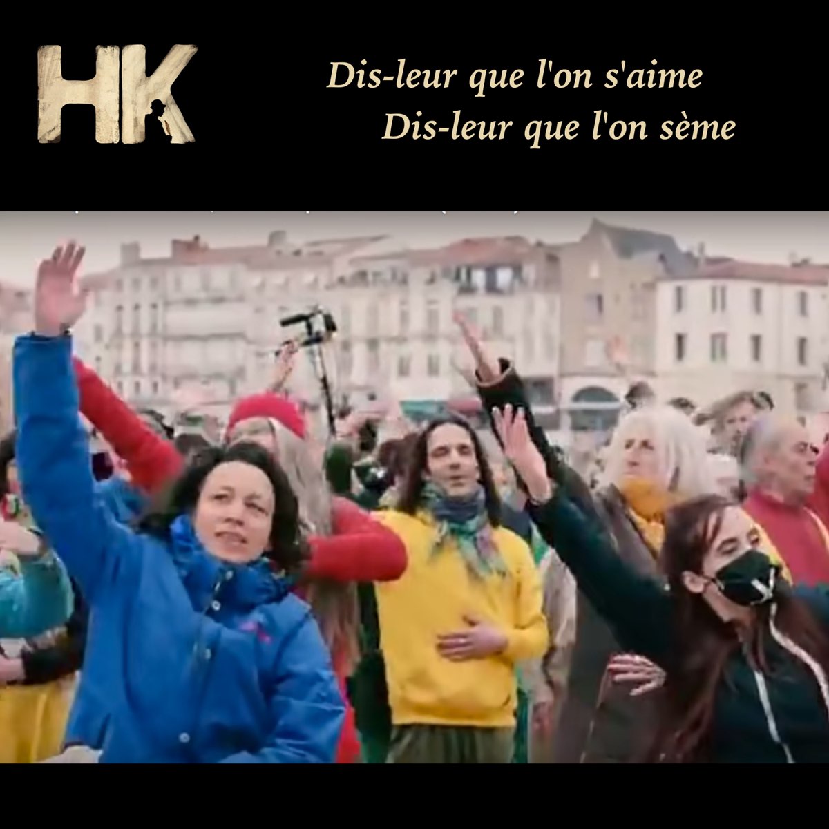 Dis Leur Que L On S Aime Hk ‎Dis-leur que l'on s'aime, dis-leur que l'on sème - Single by HK on Apple  Music