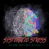 Systematic Stress - Single album lyrics, reviews, download