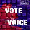 My Vote Is My Voice - Single album lyrics, reviews, download