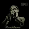 Problems (feat. Peso & Killshot) - Single album lyrics, reviews, download
