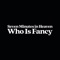 Seven Minutes In Heaven - Who Is Fancy lyrics