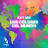 Los Colores Del Mundo - Single album lyrics, reviews, download