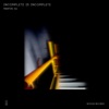 Incomplete is Incomplete - Single