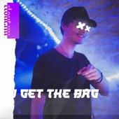 I Get the Bag (feat. Pi$Ces & Pash Lyfe) artwork