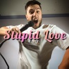 Stupid Love - Single artwork