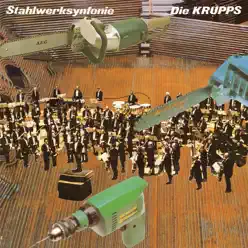 Stahlwerksynfonie - Die Krupps