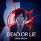 Dead or Lie - Onsa Media lyrics