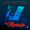 La Macula (With Ceky Viciny, Anonimus, Bulin 47, Lirico en la Casa) song lyrics