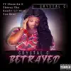 Betrayed (feat. Shameka E., Theezythabandit & Lil Mike Too Real) - Single album lyrics, reviews, download