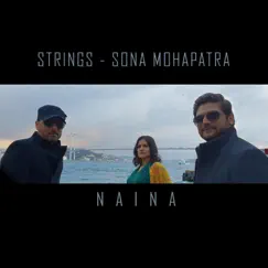 Naina - Single by Strings & Sona Mohapatra album reviews, ratings, credits