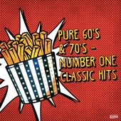 Pure 60's & 70's - Number One Classic Hits artwork