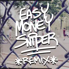 Easy Money Sniper Remix (feat. Adam Dollar$, LISTENtoSIN, The Ichiban Don & DviousMindz) [Remix] Song Lyrics