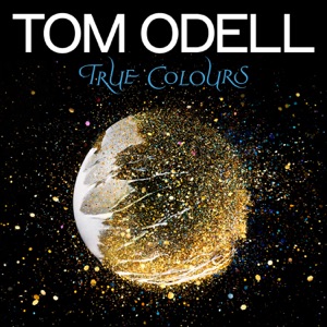 Tom Odell - Tom Odell - True Colours Lyrics - Zortam Music