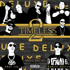 Timeless 2 Deluxe by Charlie Hustle & DBOY LAC album reviews, ratings, credits