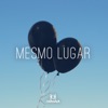 Mesmo Lugar - Single