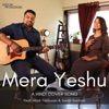 Mera Yeshu (feat. Sarah Santosh) - Single