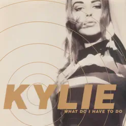 What Do I Have to Do? (The Original Synth Mixes) - EP - Kylie Minogue
