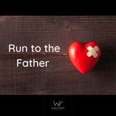Run to the Father artwork
