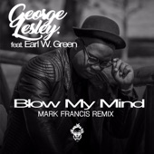 Blow My Mind (feat. Earl W. Green) [Mark Francis Remix] artwork