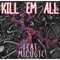 Kill 'Em All (feat. Milogic) - Retro Da Project Boi lyrics