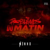 Problèmes du matin by Ninho iTunes Track 2