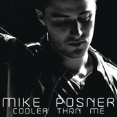Cooler Than Me by Mike Posner