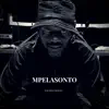 Mpelasonto (feat. Big Dreamz) - Single album lyrics, reviews, download