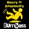 Stream & download Dumb Ass (feat. Anamosity) - Single