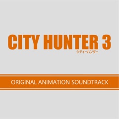 CITY HUNTER 3 (Original Animation Soundtrack)