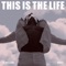 This Is the Life artwork