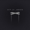 Act IV: Awake - Single artwork