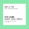 Play Along (feat. Sarah Williams White) - Dan Le Sac lyrics