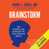 Daniel J. Siegel - Brainstorm: The Power and Purpose of the Teenage Brain (Unabridged)