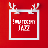 Świąteczny jazz – Tradycyjna muzyka bożonarodzeniowa - Boze Narodzenie