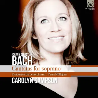 Bach: Cantatas for Soprano by Carolyn Sampson, Freiburger Barockorchester & Petra Müllejans album reviews, ratings, credits