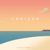 HORIZON by SOMETIME’S