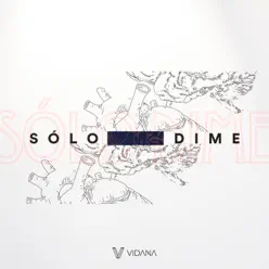 Sólo Dime - Single - Vidaña
