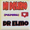 Mi Delirio (Pulpería) - Dr. Elmo lyrics