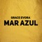 Mar Azul - Grace Evora lyrics