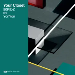 Your Closet - Single by 80kidz & YonYon album reviews, ratings, credits