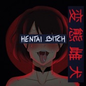 Hentai Bitch (feat. Kodama Boy & Big Gay) artwork