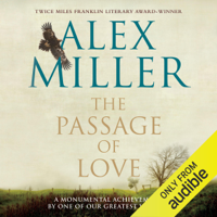 Alex Miller - The Passage of Love (Unabridged) artwork