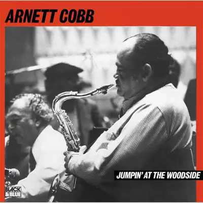 Jumpin' At the Woodside (Remaster) - Arnett Cobb Jumpin' At the Woodside (Remaster) - Arnett Cobb