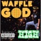 NOT a G4me - Waffle God lyrics