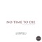 No Time to Die (feat. Brittney Bouchard) - Sybrid lyrics
