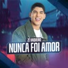 Nunca Foi Amor - Single