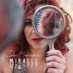 Miralls (feat. Lolo Tejedor, Carles Sanz, David Ibarz, Oriol Cot & Anna Serra) - Laia Boixadós