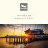 Smooth Cafe with North Coast