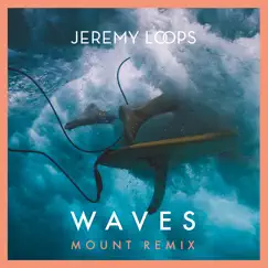 Waves (Mount Remix) - Single by Jeremy Loops album reviews, ratings, credits