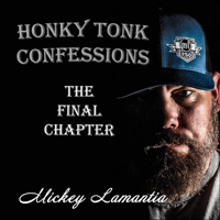 Mickey Lamantia - Honky Tonk Confessions: The Final Chapter artwork